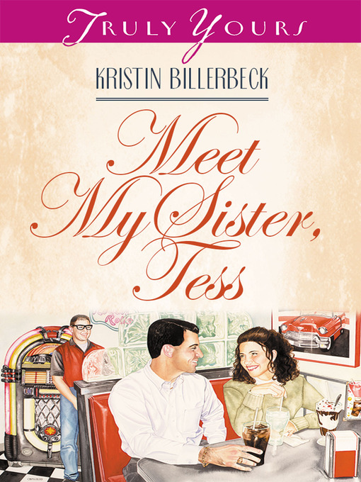 Title details for Meet My Sister Tess by Kristin Billerbeck - Available